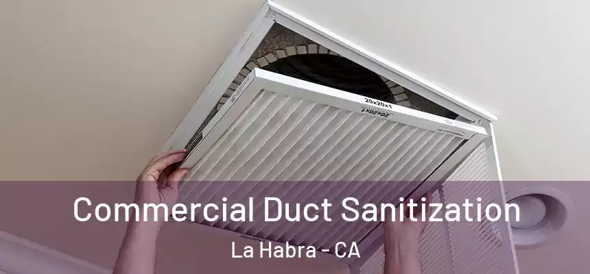 Commercial Duct Sanitization La Habra - CA