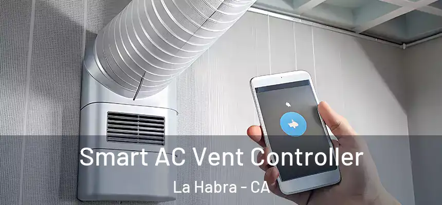 Smart AC Vent Controller La Habra - CA